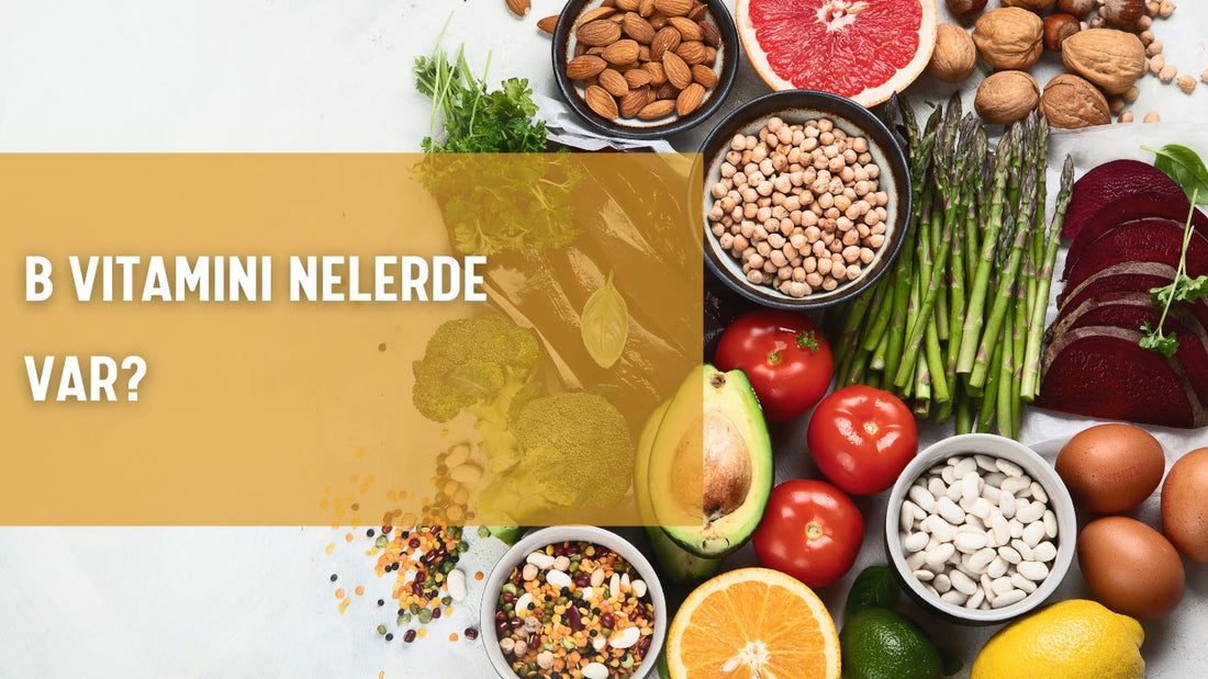 B Vitamini Nelerde var?