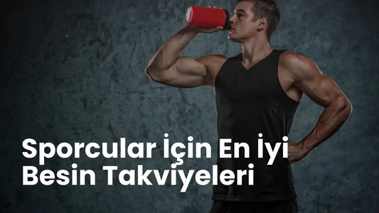 Sporcular İçin En İyi Besin Takviyeleri